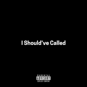 I Should've Called by Arkow, RodyWave1