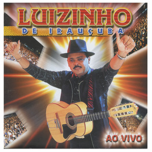LUIZINHO DE IRAUÇUBA - Não Existe Couro Velho (Ao Vivo)