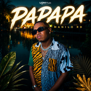 PAPAPA by Manilo Rd