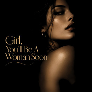 Girl, You'll Be a Woman Soon - Monster Mix by Dj Monster
