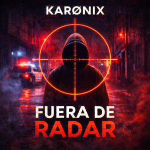 Fuera De Radar by KARØNIX