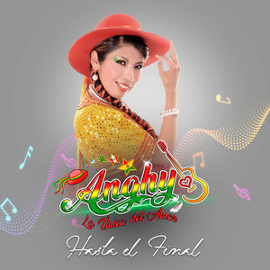 Anghy La Única del Amor - Hasta el final
