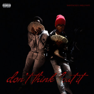 Don’t Think Bout It by Babystacxzz, Sheluvanti
