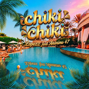Chiki chiki by Lopezz, Anonimo47