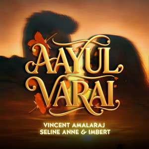 Aayul Varai by Vincent Amalaraj, Seline Anne, Imbert