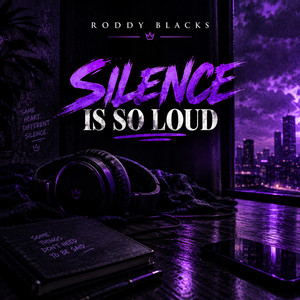 Silence Is So Loud by Roddy Blacks