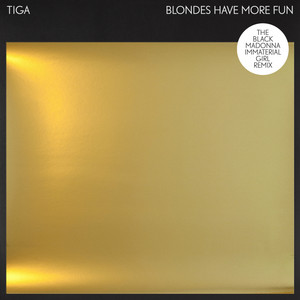 Blondes Have More Fun - The Black Madonna Immaterial Girl Remix by Tiga, The Black Madonna