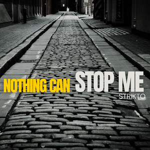 Nothing Can Stop Me by Strikto