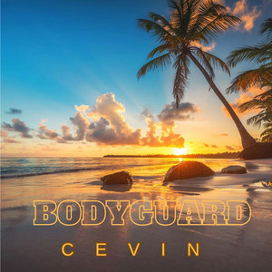 Cevin - BODYGUARD