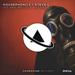 We Are Melody Killers by Housephonics, Steve C