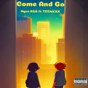 Nyce RSA - Come and Go (feat. TEENXXX)
