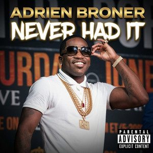 Never Had It by Adrien Broner
