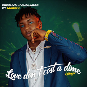 Freshyo livinglarge - Love Don’t Cost a Dime (Cover) [feat. Magixx]