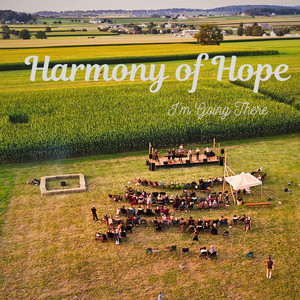 I'm Going There by Harmony of Hope