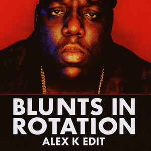 Blunts in rotation - Alex k edit by Alex k