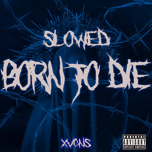 BORN TO DIE - SLOWED by XVGNS