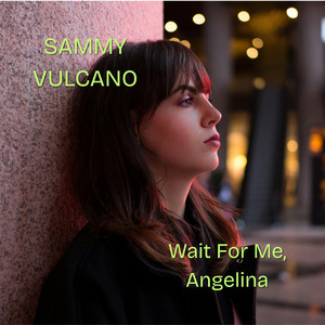 Wait For Me, Angelina