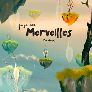 Pays des merveilles by Grap's