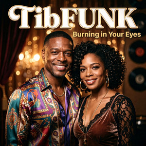 Burning In Your Eyes by TibFUNK