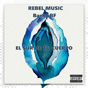EL SUR DE TU CUERPO by REBEL MUSIC COMPANY