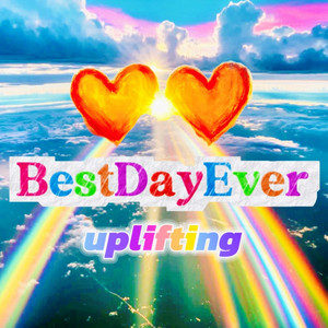 Bestdayever_uplifting