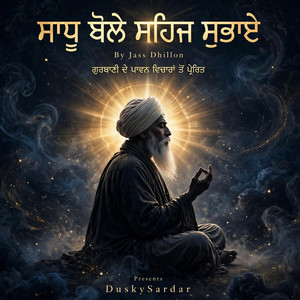 Sadhu bole sehaj subhae by Jass Dhillon