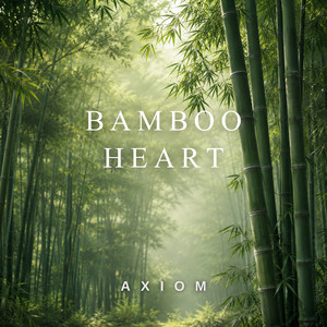 Bamboo Heart by Axiom
