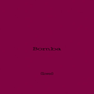 Bomba - Slowed by Linnat
