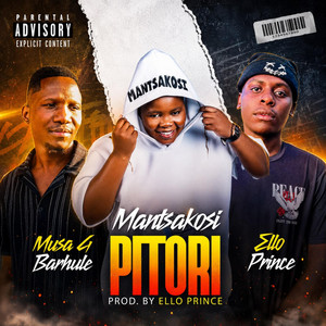 PITORI by Mantsakosi, Musa G Barhule, ElloPrince