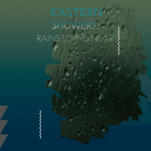 zZz Eastern Showers: Rainstorms Near the Valley zZz album