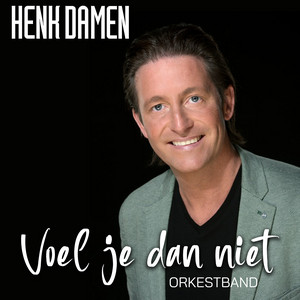 Henk Damen - Voel Je Dan Niet (Orkestband)