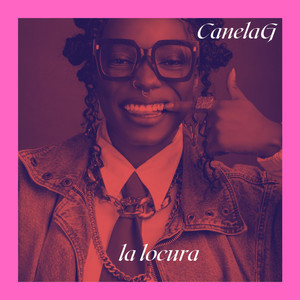 La Locura by Canela G