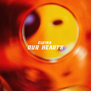 Our Hearts - Radio Edit by Elvina