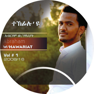 tsbake semayat by Abraham Woldehawariat