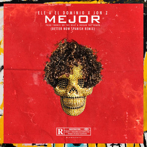 Mejor - Better Now Spanish Remix by Ele A El Dominio, Jon Z