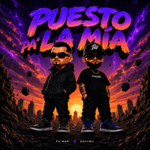 Puesto Pa La Mia by DayyWii, Fu War