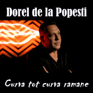Dorel de la Popesti - Curva tot curva ramane