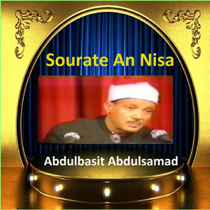 Abdulbasit Abdulsamad - Sourate An Nisa, Pt. 4