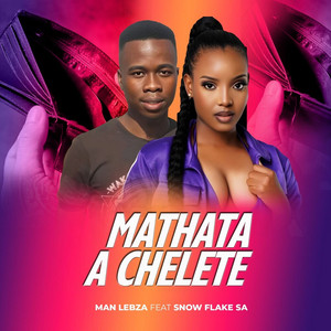 Man Lebza - Mathata A Chelete (feat. Snowflakes SA)