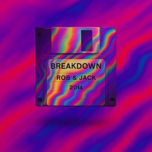 Breakdown by Rob & Jack