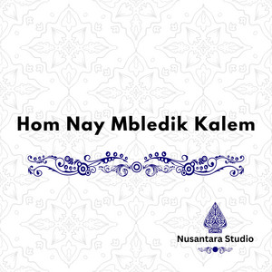 Laksana Satriambada - Hom Nay Mbledik Kalem