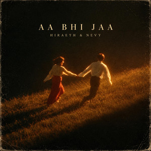 AA BHI JAA by Hiraeth, Nevy