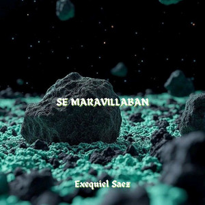 SE MARAVILLABAN by Exequiel Saez