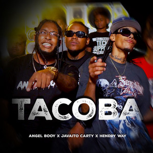 Tacoba by Javaito Carty, Hendry Way, Angel Booy