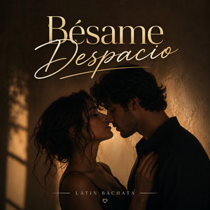 Bésame Despacio by Latino.Bachata