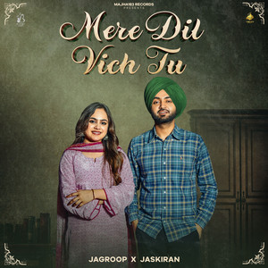 Jagroop & Jaskiran - Mere Dil Vich Tu