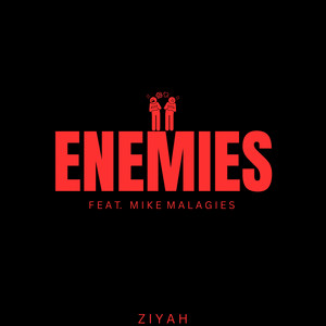 ENEMIES by Ziyah, Mike Malagies
