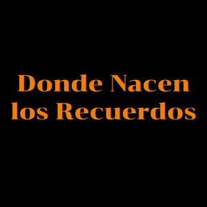 Donde nacen los recuerdos by Johan Villaseca