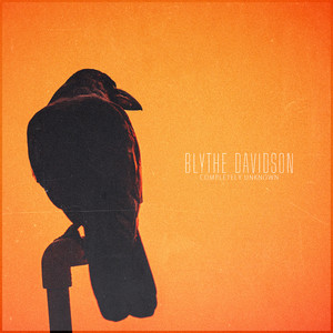 Completely Unknown by Blythe Davidson