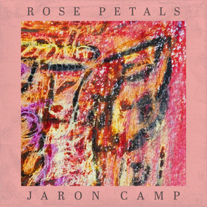 Rose Petals by Jaron Camp, Leah Holtom